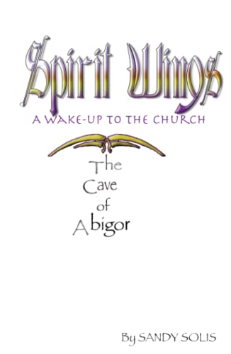 Spirit Wings The Cave of Abigor: Book Two