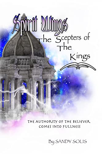 The Scepters of the Kings: Spirit Wings - Book Four