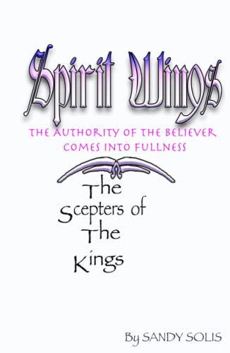 The Scepters of the Kings: Spirit Wings - Book Four