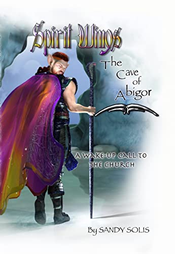 The Cave of Abigor: Spirit Wings -Book Two